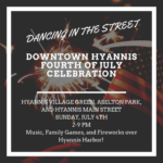 *2021 Downtown Hyannis Fourth of July Celebrations*